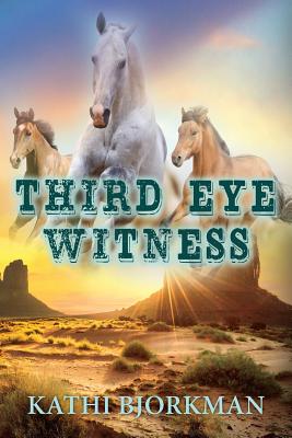 Third Eye Witness - Kathi Bjorkman