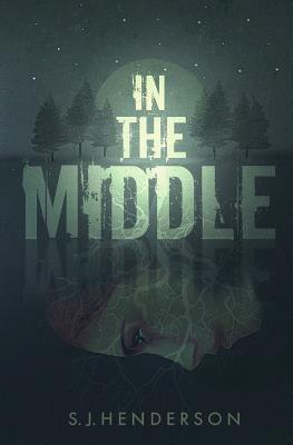 In the Middle - S. J. Henderson