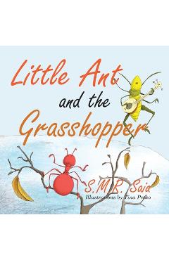 Coperta cărții 'Little Ant and the Grasshopper: If You Choose a Job You Love, You Will Never Have to Work a Day in Your Life - S. M. R.'