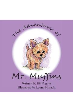 The Adventures of Mr. Muffins - Bill Pagum
