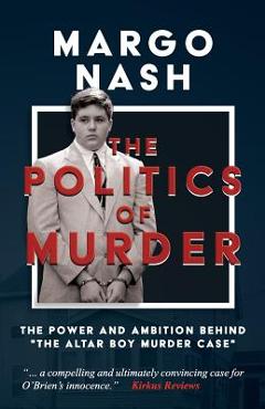 Coperta cărții 'The Politics of Murder: The Power and Ambition Behind 