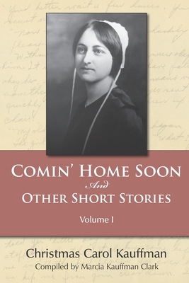 Comin' Home Soon: And Other Short Stories - Christmas Carol Kauffman