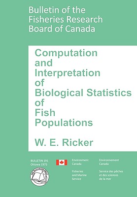 Computation and Interpretation of Biological Statistics of Fish Populations - William Edwin Ricker