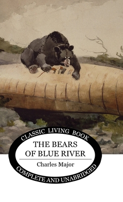The Bears of Blue River - Charles Major