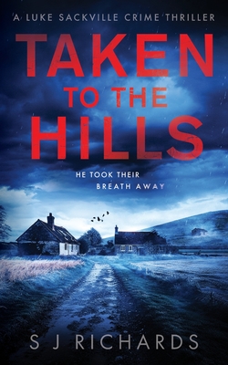 Coperta cărții 'Taken to the Hills - S. J. Richards'