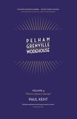 Pelham Grenville Wodehouse: Plum's Literary Heroes - Paul Kent