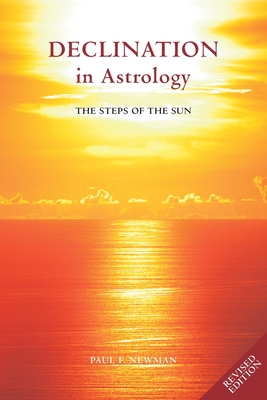 Declination in Astrology: The Steps of the Sun - Paul Newman