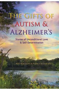 Coperta cărții 'The Gifts of Autism and Alzheimer's - Ken Routson'