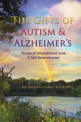Coperta cărții 'The Gifts of Autism and Alzheimer's - Ken Routson'
