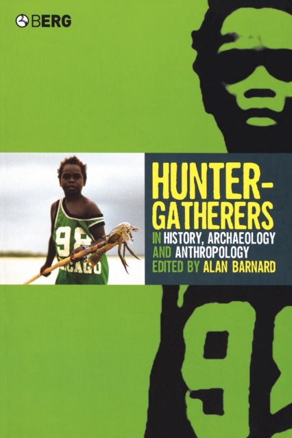 Hunter-Gatherers in History, Archaeology and Anthropology - Alan Barnard