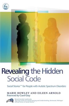 Coperta cărții 'Revealing the Hidden Social Code: Social Stories (Tm) for People with Autistic Spectrum Disorders - Marie Howley'