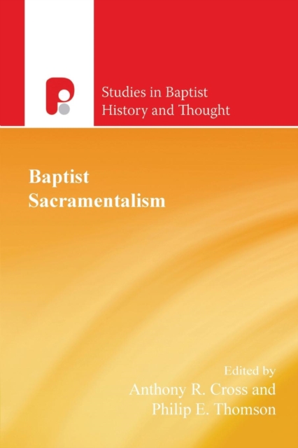 Baptist Sacramentalism - Anthony Cross