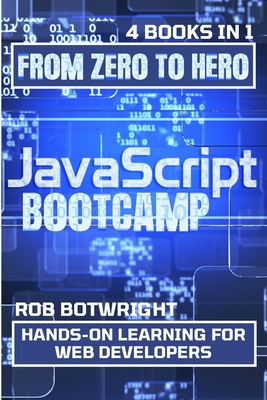 Coperta cărții 'JavaScript Bootcamp: Hands-On Learning For Web Developers - Rob Botwright'