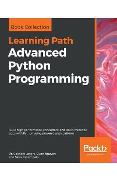 Coperta cărții 'Advanced Python Programming - Gabriele Lanaro'