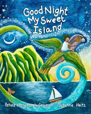 Goodnight My Sweet Island - Petrea Honychurch Seaman