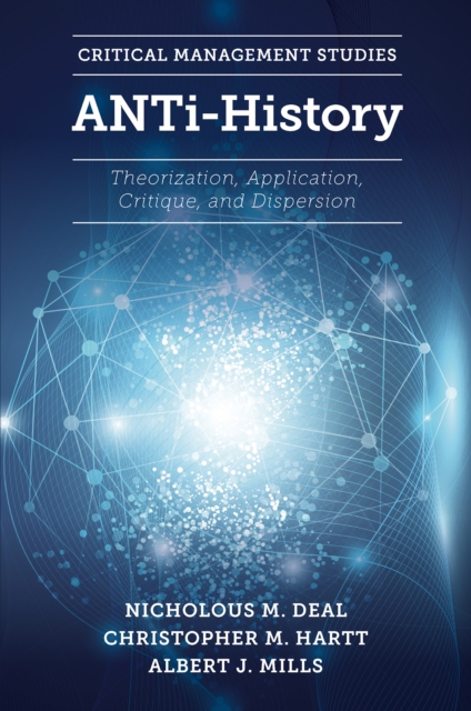 Anti-History: Theorization, Application, Critique and Dispersion - Nicholous M. Deal