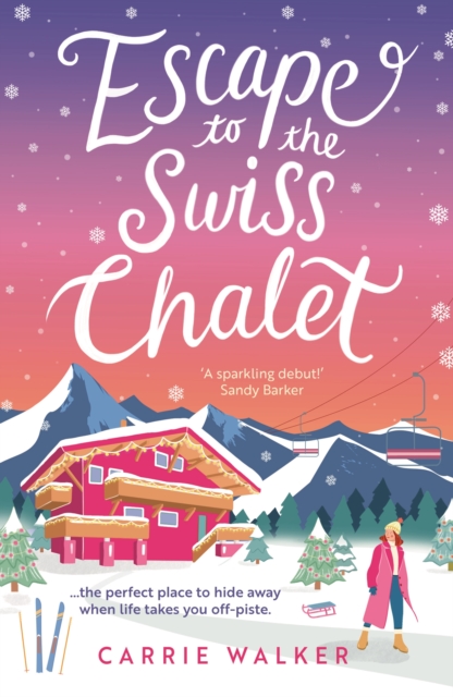 Escape to the Swiss Chalet: The Must-Read Hilarious New Fiction Debut to Escape with in 2023! - Carrie Walker