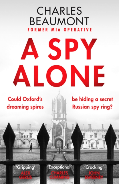 A Spy Alone: A compelling modern espionage novel from a former MI6 operative - Charles Beaumont