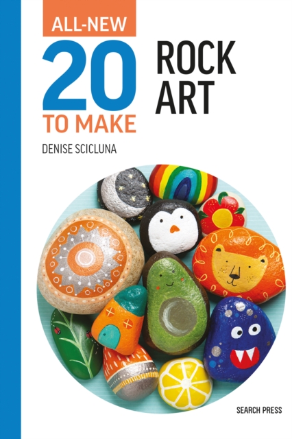 All-New Twenty to Make: Rock Art - Denise Scicluna