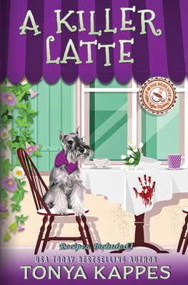 A Killer Latte: A Cozy Mystery (A Killer Coffee Mystery Series Book Six) - Tonya Kappes