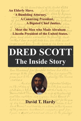 Dred Scott: The Inside Story - David T. Hardy