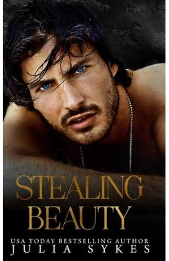 Coperta cărții 'Stealing Beauty: A Dark Romance - Julia Sykes'