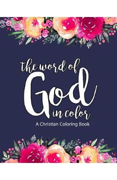 Coperta cărții 'A Christian Coloring Book: The Word Of God In Color: Scripture Coloring Book for Adults & Teens (Bible Verse Coloring)'