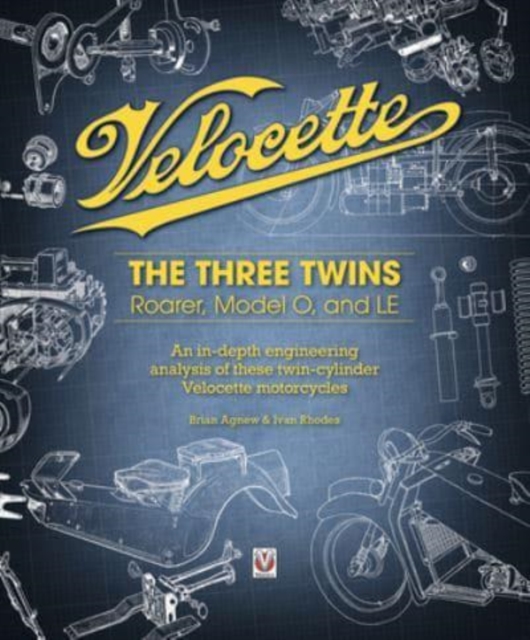 Velocette: The Three Twins: Roarer, Model O and Le - Brian Agnew