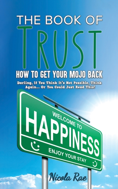 The Book of Trust - How to Get Your Mojo Back - Nicola Rae