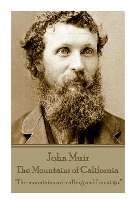 John Muir - The Mountains of California: