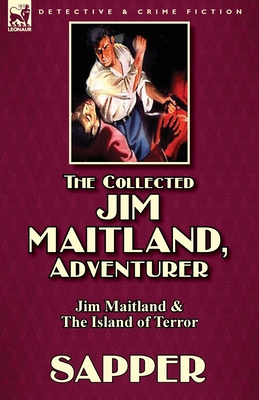 The Collected Jim Maitland, Adventurer-Jim Maitland & The Island of Terror - Sapper