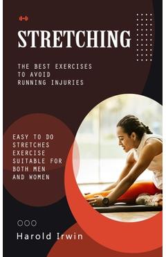 Coperta cărții 'Stretching: The Best Exercises to Avoid Running Injuries (Easy to Do Stretches Exercise Suitable for Both Men and'