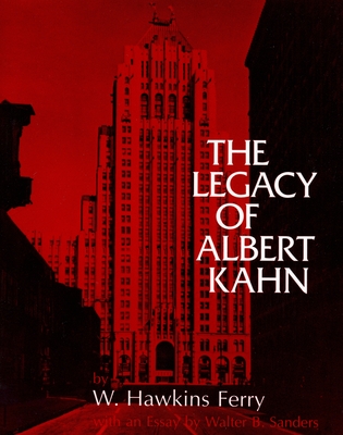 The Legacy of Albert Kahn - W. Hawkins Ferry