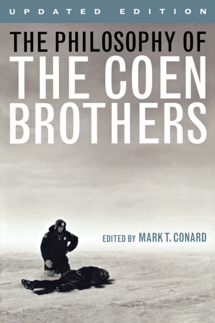 The Philosophy of the Coen Brothers - Mark T. Conard