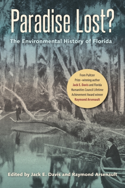 Paradise Lost?: The Environmental History of Florida - Jack Emerson Davis