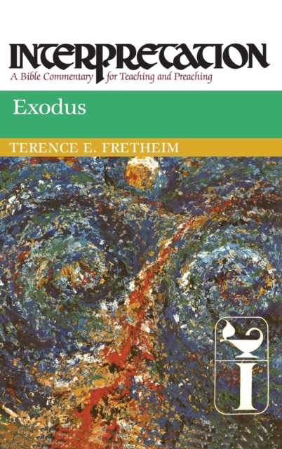 Exodus: Interpretation: A Bible Commentary for Teaching and Preaching - Terence E. Fretheim