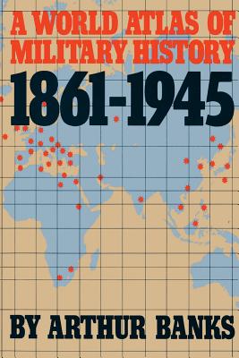 Coperta cărții 'A World Atlas of Military History, 1861-1945 - Arthur Banks'