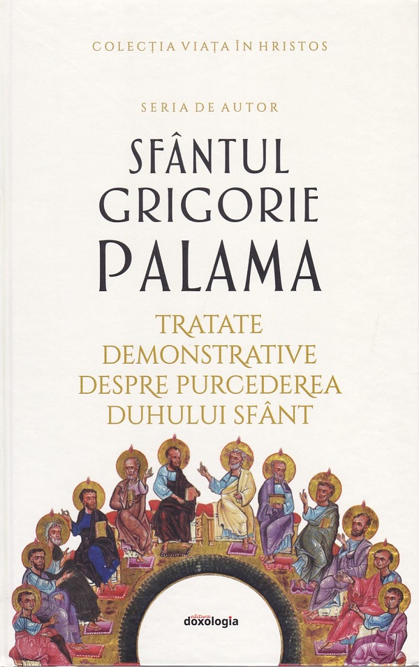Tratate demonstrative despre purcederea Duhului Sfant - Sfantul Grigorie Palama