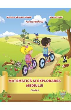 Poza produsului Matematica si explorarea mediului - Clasa 1 - Marilena Mirabela Dobre, Nina Rotaru, Aurelia Fierascu