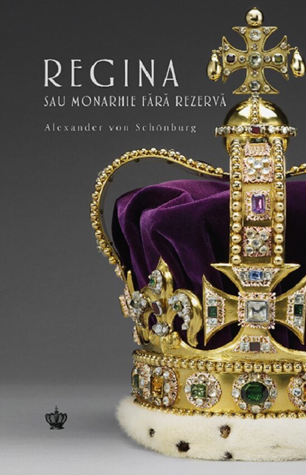 Regina sau monarhie fara rezerva - Alexander Von Schonburg