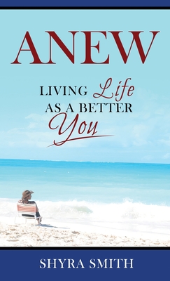 Coperta cărții 'Anew: Living Life As A Better You - Shyra Smith'