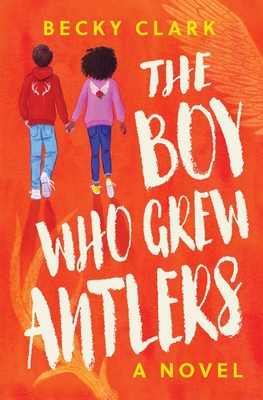 The Boy Who Grew Antlers - Becky Clark