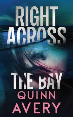 Right Across the Bay - Quinn Avery