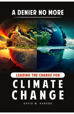 Coperta cărții 'A Denier No More: Leading the Charge for Climate Change - David M. Kargbo'
