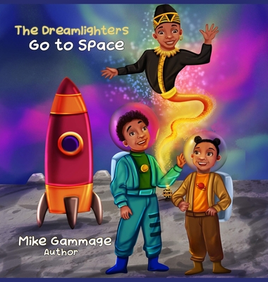 The Dreamlighters Go to Space - Mike Gammage
