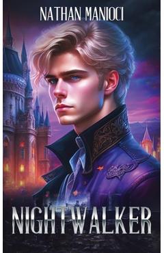 Coperta cărții 'Nightwalker - Nathan Manioci'