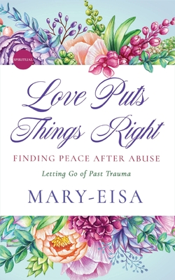 Love Puts Things Right - Mary-eisa Yee