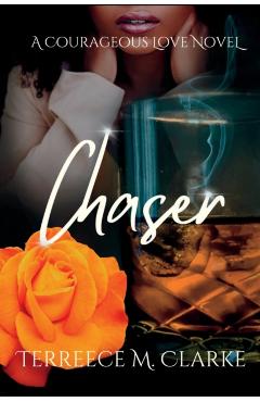 Coperta cărții 'Chaser: A Courageous Love Novel - Terreece M. Clarke'