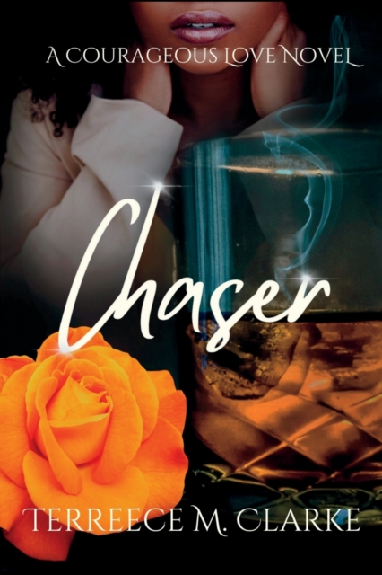 Coperta cărții 'Chaser: A Courageous Love Novel - Terreece M. Clarke'