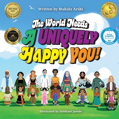 The world needs A Uniquely Happy You! - Makida Arshi